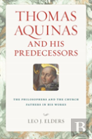 Thomas Aquinas And His Predecessors