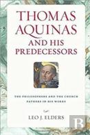 Thomas Aquinas And His Predecessors