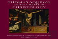 Thomas Aquinas And The Crisis Of Christology