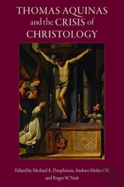 Thomas Aquinas And The Crisis Of Christology