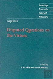 Thomas Aquinas: Disputed Questions On The Virtues
