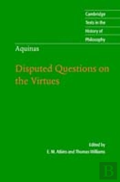 Thomas Aquinas: Disputed Questions On The Virtues