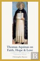 Thomas Aquinas On Faith, Hope, And Love