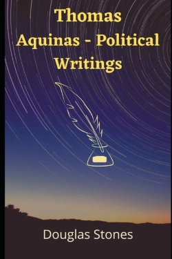 Bertrand.pt - Thomas Aquinas - Political Writings