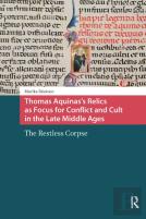 Thomas Aquinas'S Relics As Focus For Conflict And Cult In The Late Middle Ages