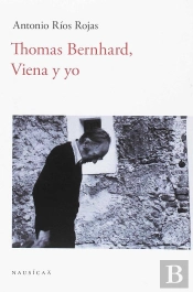 Thomas Bernhard, Viena Y Yo