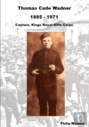 Thomas Cade Wadner 1885-1971 Captain, King'S Royal Rifle Corps