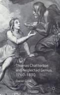 Thomas Chatterton And Neglected Genius, 1760-1830