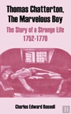 Bertrand.pt - Thomas Chatterton, The Marvelous Boy