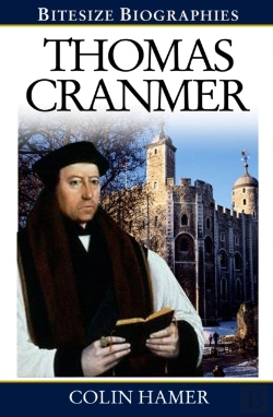 Bertrand.pt - Thomas Cranmer : A Bite-Size Biography Of Thomas Cranmer