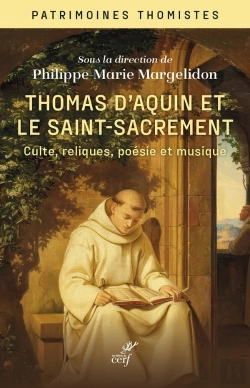 Bertrand.pt - Thomas D'Aquin Et Le Saint-Sacrement : Culte, Reliques, Poésie Et Musique