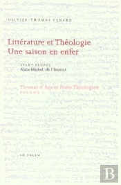 Thomas D'Aquin Poète Théologien Tome 1 ; Littérature Et Théologie ; Une Saison En Enfer
