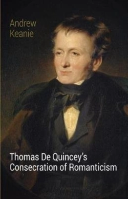 Bertrand.pt - Thomas De Quincey'S Consecration Of Romanticism