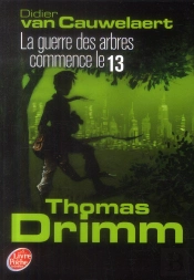 Thomas Drimm - T.2 - La Guerre Des Arbres Commence Le 13