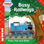 Thomas & Friends: Busy Railways (Push, Pull And Slide!)