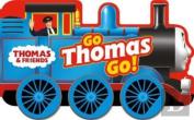 Thomas & Friends: Go Thomas, Go! (A Shaped Board Book With Wheels)