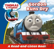 Thomas & Friends: Gordon Runs Dry : Read & Listen With Thomas & Friends