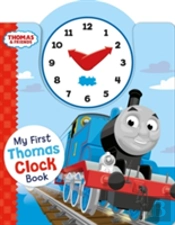 Thomas & Friends: My First Thomas Clock Book