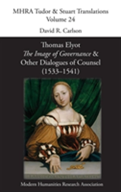 Bertrand.pt - Thomas Elyot, 'The Image Of Governance' And Other Dialogues Of Counsel (1533-1541)