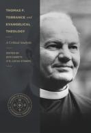 Thomas F. Torrance And Evangelical Theology Â€“ A Critical Analysis