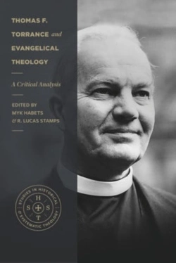 Bertrand.pt - Thomas F. Torrance And Evangelical Theology Â€“ A Critical Analysis