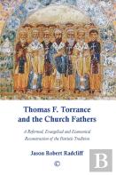 Thomas F. Torrance And The Church Fathers