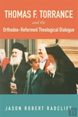 Bertrand.pt - Thomas F. Torrance And The Orthodox-Reformed Theological Dialogue