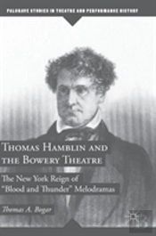 Thomas Hamblin And The Bowery Theatre