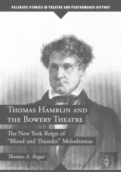 Thomas Hamblin And The Bowery Theatre
