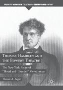 Thomas Hamblin And The Bowery Theatre