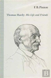 Thomas Hardy: His Life And Friends