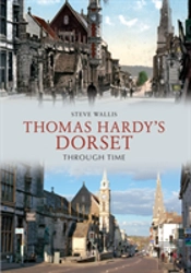 Thomas Hardy'S Dorset Through Time