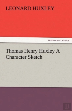 Bertrand.pt - Thomas Henry Huxley A Character Sketch