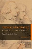 Thomas Holcroft'S Revolutionary Drama