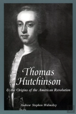 Bertrand.pt - Thomas Hutchinson And The Origins Of The American Revolution