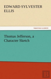 Thomas Jefferson, A Character Sketch