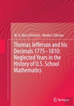 Bertrand.pt - Thomas Jefferson And His Decimals 1775â€“1810: Neglected Years In The History Of U.S. School Mathematics