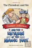 Thomas Jefferson And The Return Of The Magic Hat