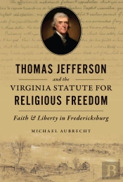 Thomas Jefferson And The Virginia Statute For Religious Freedom