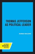 Thomas Jefferson As Political Leader