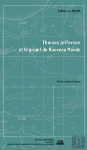 Thomas Jefferson Et Le Projet Du Nouveau Monde