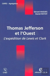 Thomas Jefferson Et L'Ouest ; L'Expédition De Lewis Et Clark