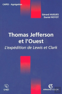Bertrand.pt - Thomas Jefferson Et L'Ouest ; L'Expédition De Lewis Et Clark