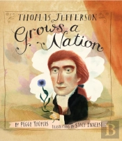 Thomas Jefferson Grows A Nation