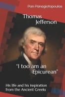 Thomas Jefferson  ''I Too Am An Epicurean''