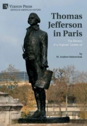 Thomas Jefferson In Paris: The Ministry Of A Virginian 'Looker-On'