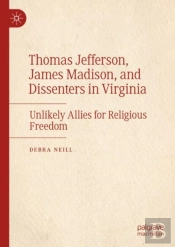 Thomas Jefferson, James Madison, And Dissenters In Virginia