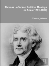 Thomas Jefferson Political Musings Or An
