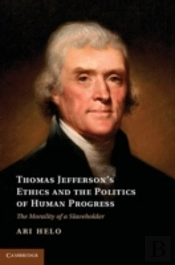 Thomas Jefferson'S Ethics And The Politics Of Human Progress