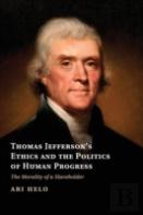 Thomas Jefferson'S Ethics And The Politics Of Human Progress